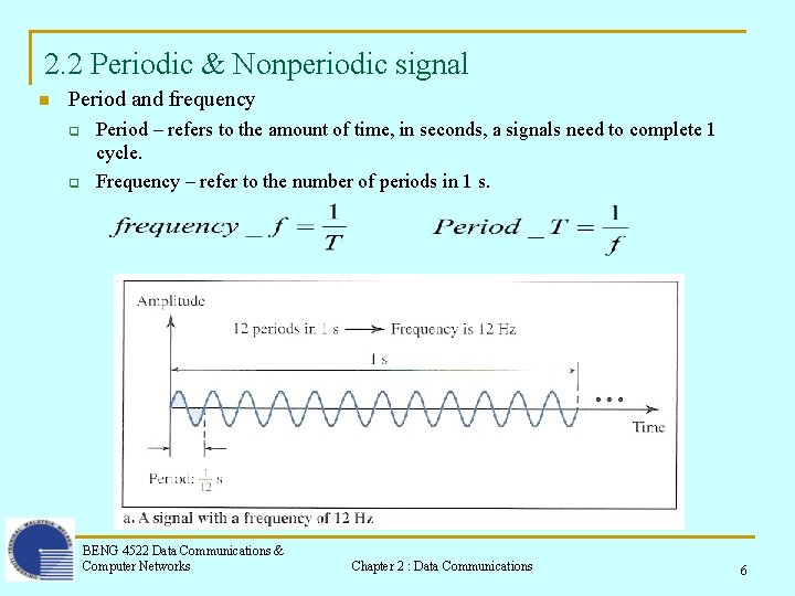 2. 2 Periodic & Nonperiodic signal n Period and frequency q q Period –