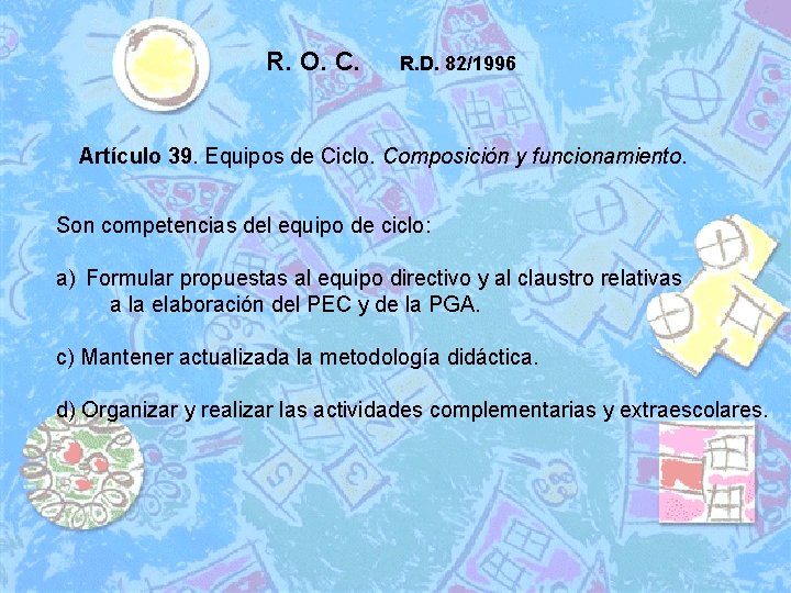 R. O. C. R. D. 82/1996 Artículo 39. Equipos de Ciclo. Composición y funcionamiento.