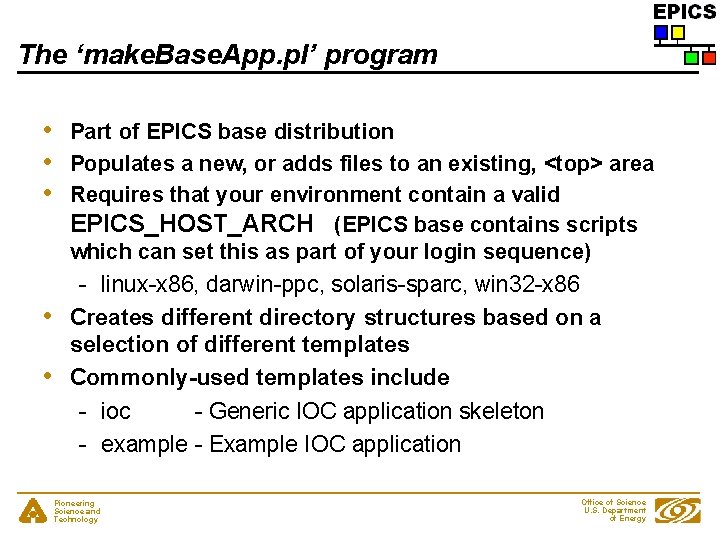 The ‘make. Base. App. pl’ program • • • Part of EPICS base distribution