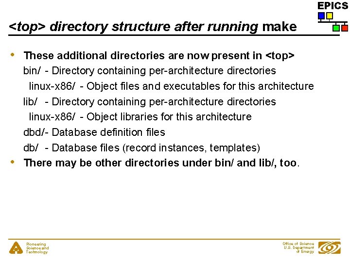 <top> directory structure after running make • • These additional directories are now present