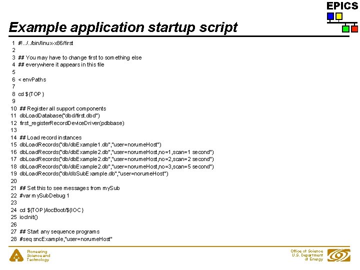 Example application startup script 1 #!. . /bin/linux-x 86/first 2 3 ## You may