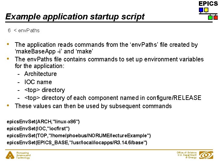 Example application startup script 6 < env. Paths • • • The application reads