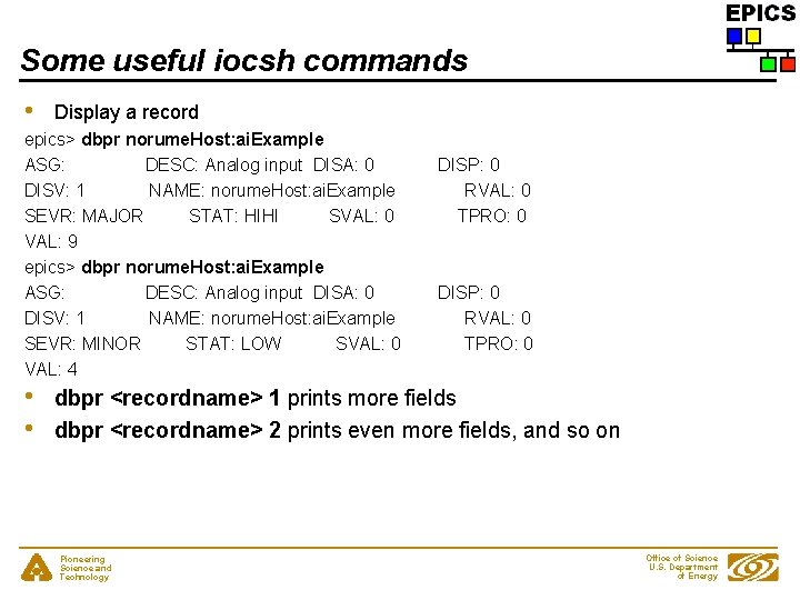 Some useful iocsh commands • Display a record epics> dbpr norume. Host: ai. Example