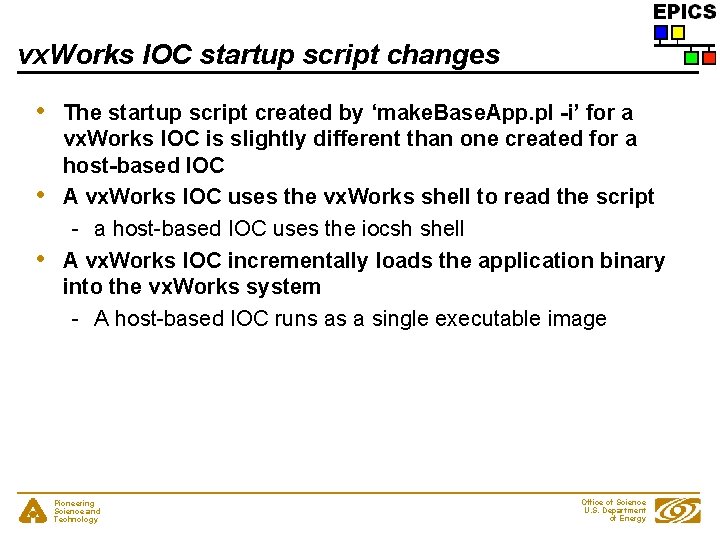 vx. Works IOC startup script changes • • • The startup script created by