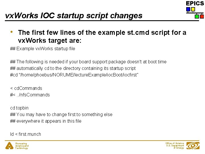 vx. Works IOC startup script changes • The first few lines of the example