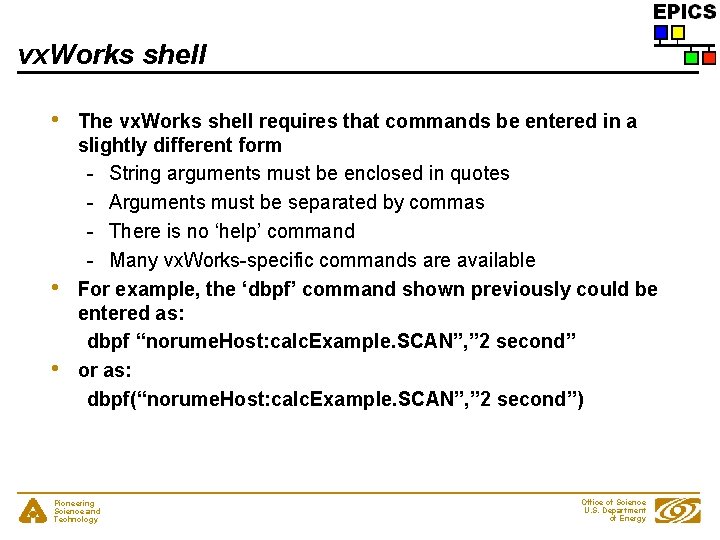 vx. Works shell • • • The vx. Works shell requires that commands be