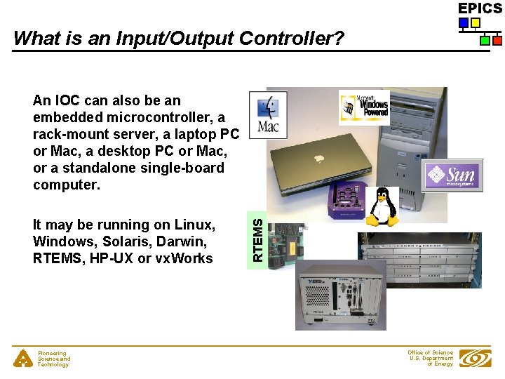 What is an Input/Output Controller? It may be running on Linux, Windows, Solaris, Darwin,