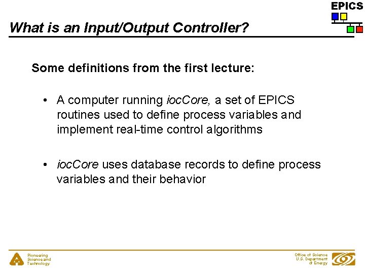 What is an Input/Output Controller? Some definitions from the first lecture: • A computer
