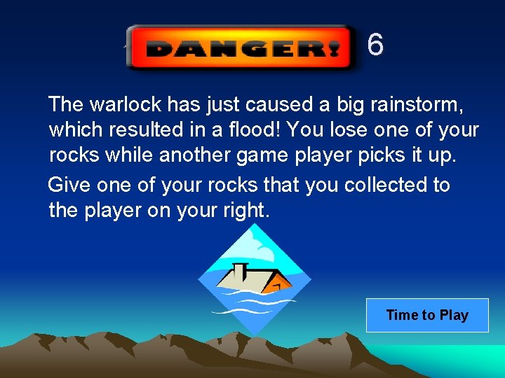 6 The warlock has just caused a big rainstorm, which resulted in a flood!