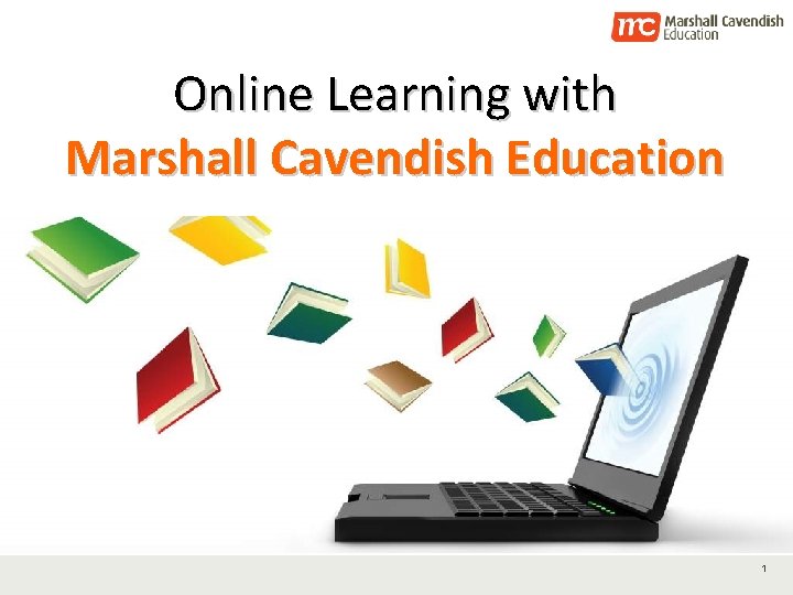 Online Learning with Marshall Cavendish Education 1 
