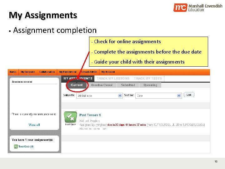 My Assignments • Assignment completion - Check for online assignments - Complete the assignments