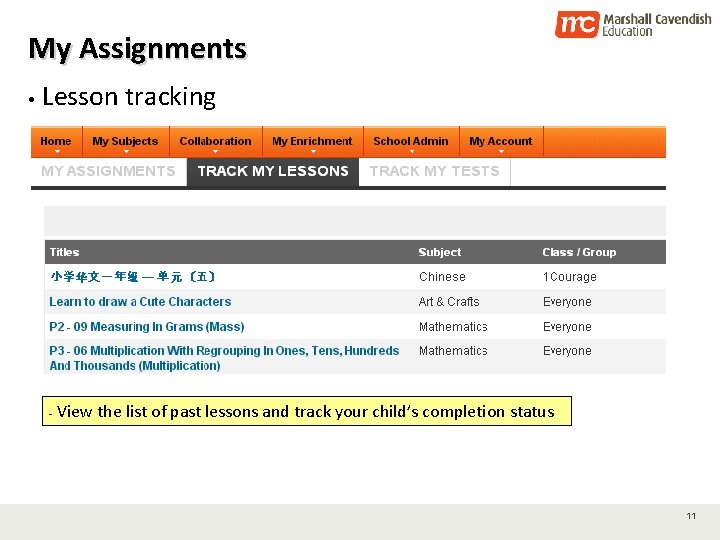 My Assignments • Lesson tracking - View the list of past lessons and track