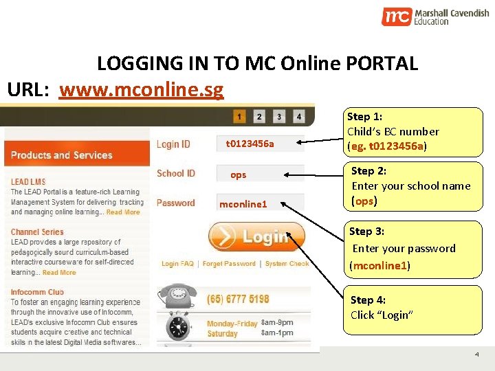 LOGGING IN TO MC Online PORTAL URL: www. mconline. sg t 0123456 a ops
