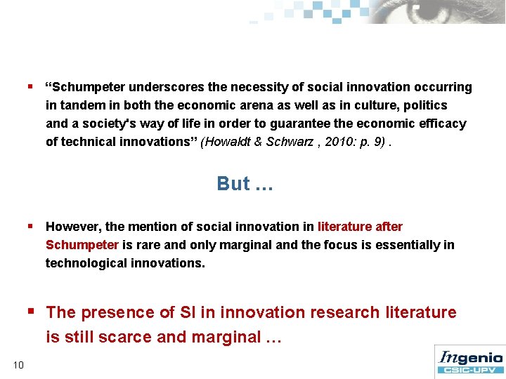 § “Schumpeter underscores the necessity of social innovation occurring in tandem in both the