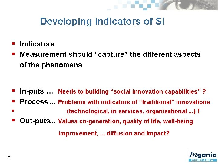 Developing indicators of SI § Indicators § Measurement should “capture” the different aspects of