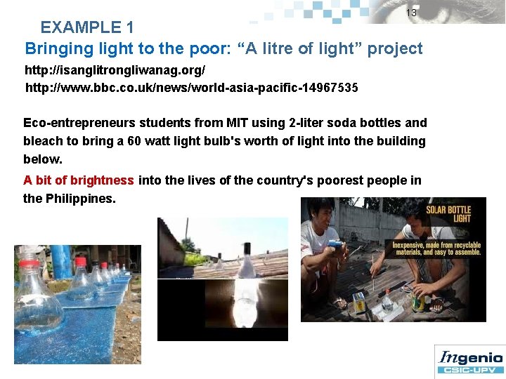  EXAMPLE 1 13 Bringing light to the poor: “A litre of light” project