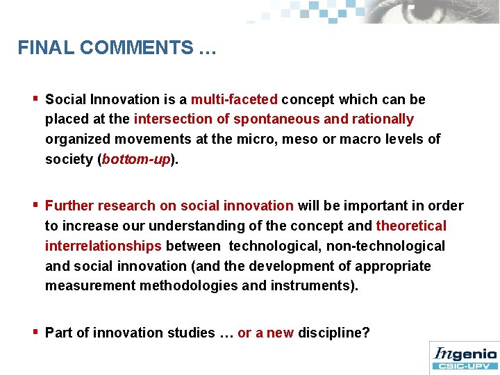 FINAL COMMENTS … § Social Innovation is a multi-faceted concept which can be placed