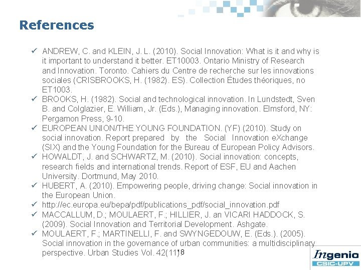 References ü ANDREW, C. and KLEIN, J. L. (2010). Social Innovation: What is it