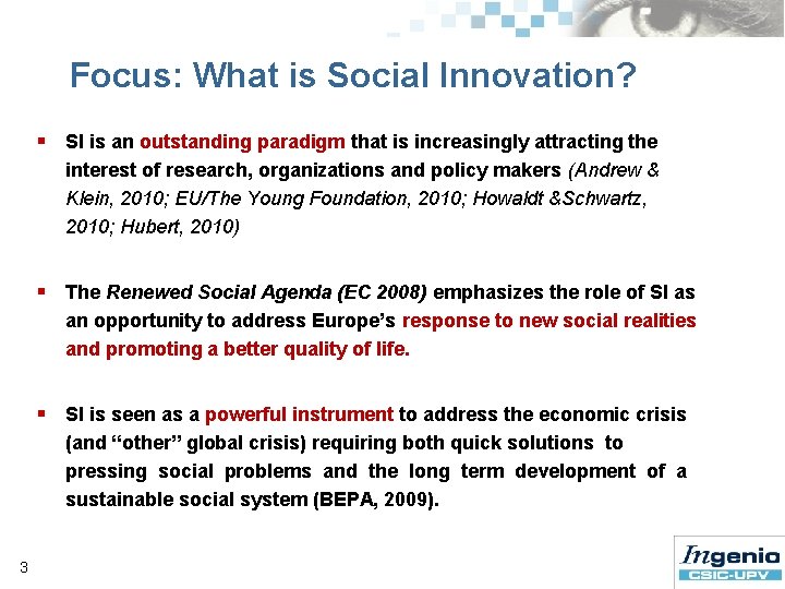 Focus: What is Social Innovation? § SI is an outstanding paradigm that is increasingly