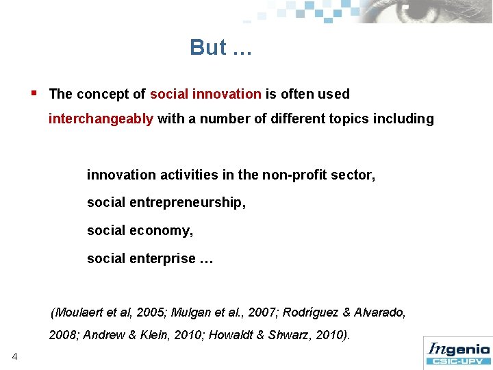 But … § The concept of social innovation is often used interchangeably with a
