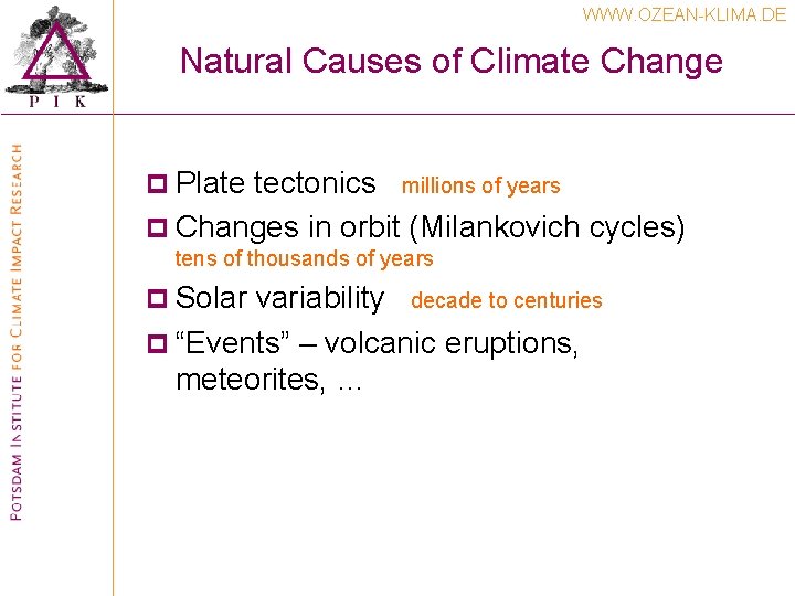 WWW. OZEAN-KLIMA. DE Natural Causes of Climate Change p Plate tectonics millions of years WWW. OZEAN-KLIMA. DE Natural Causes of Climate Change p Plate tectonics millions of years