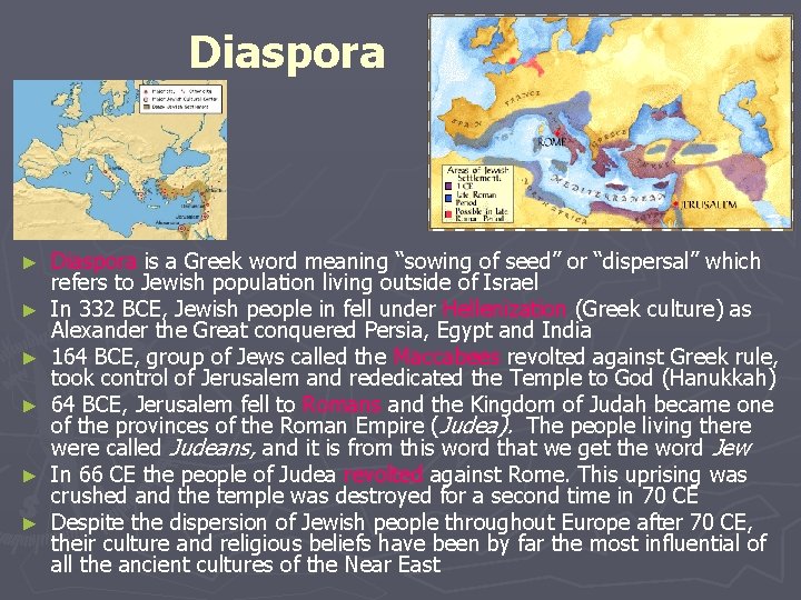 Diaspora ► ► ► Diaspora is a Greek word meaning “sowing of seed” or