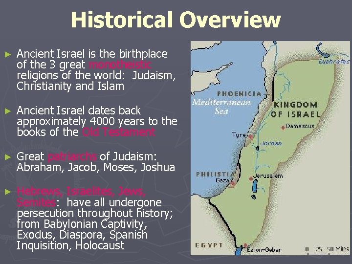 Historical Overview ► Ancient Israel is the birthplace of the 3 great monotheistic religions