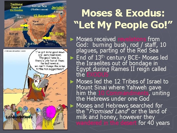 Moses & Exodus: “Let My People Go!” Moses received revelations from God: burning bush,