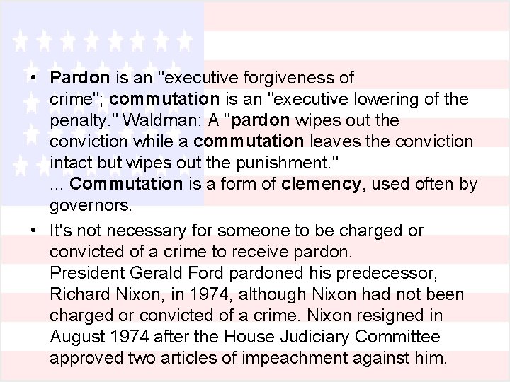  • Pardon is an "executive forgiveness of crime"; commutation is an "executive lowering