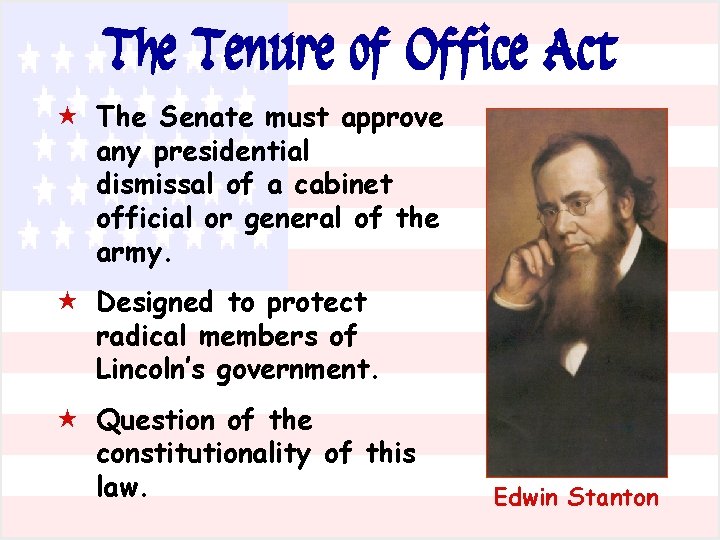 The Tenure of Office Act « The Senate must approve any presidential dismissal of