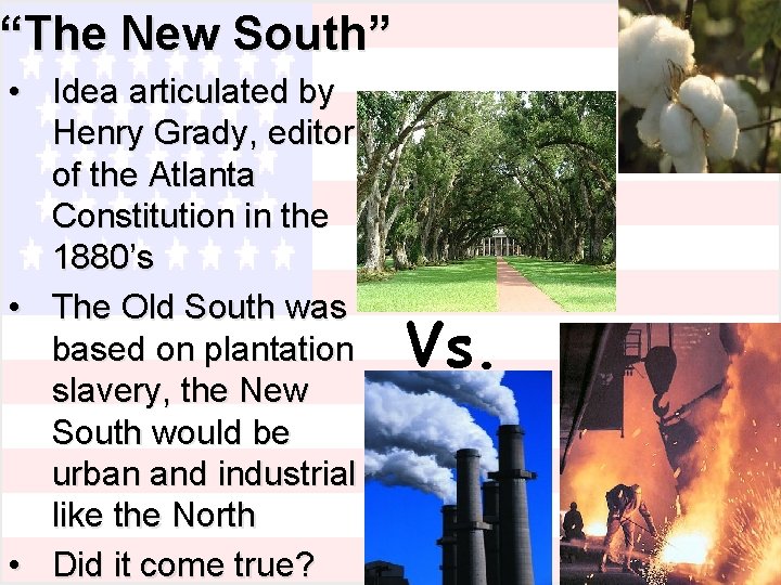 “The New South” • Idea articulated by Henry Grady, editor of the Atlanta Constitution