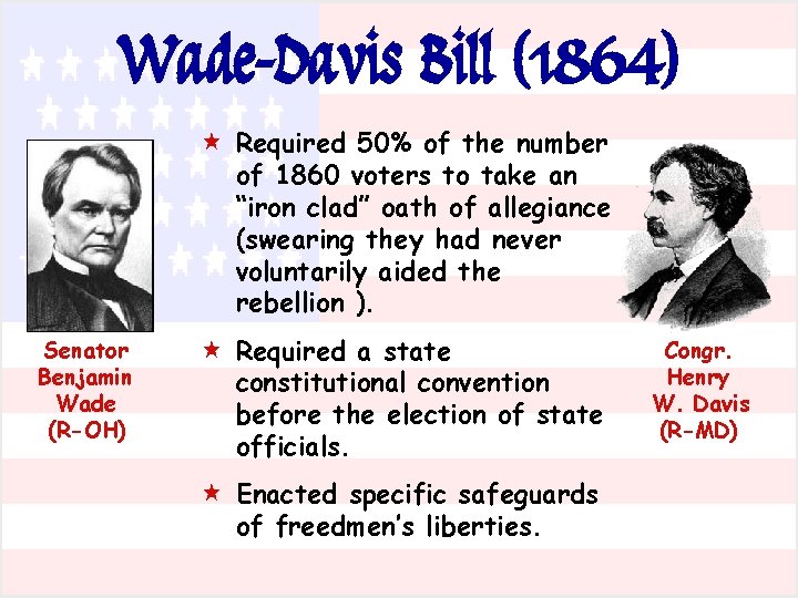 Wade-Davis Bill (1864) « Required 50% of the number of 1860 voters to take