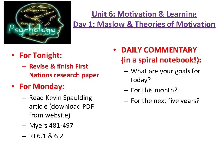 Unit 6: Motivation & Learning Day 1: Maslow & Theories of Motivation • For Unit 6: Motivation & Learning Day 1: Maslow & Theories of Motivation • For