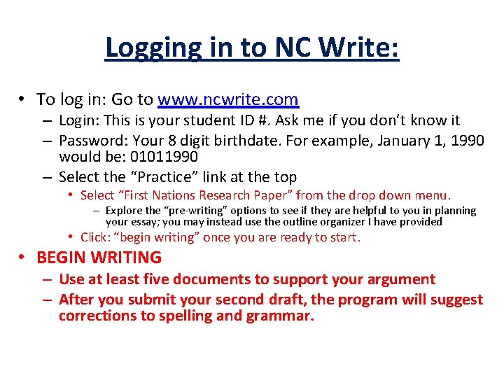 Logging in to NC Write: • To log in: Go to www. ncwrite. com Logging in to NC Write: • To log in: Go to www. ncwrite. com