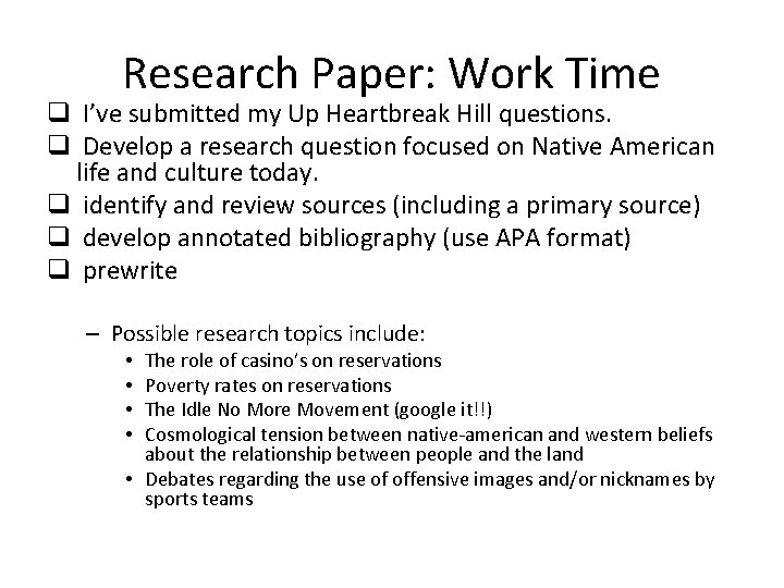 Research Paper: Work Time q I’ve submitted my Up Heartbreak Hill questions. q Develop Research Paper: Work Time q I’ve submitted my Up Heartbreak Hill questions. q Develop