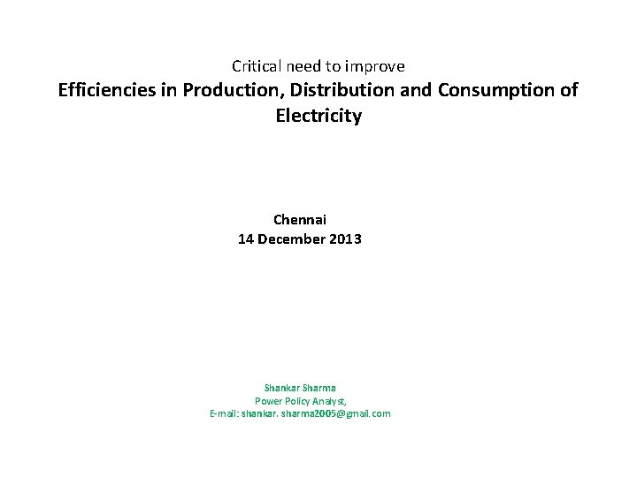 Critical need to improve Efficiencies in Production, Distribution and Consumption of Electricity Chennai 14