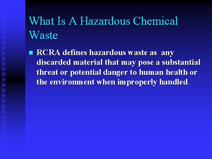 What Is A Hazardous Chemical Waste n RCRA defines hazardous waste as any discarded