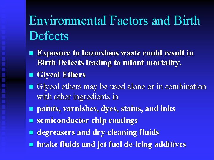 Environmental Factors and Birth Defects n n n n Exposure to hazardous waste could