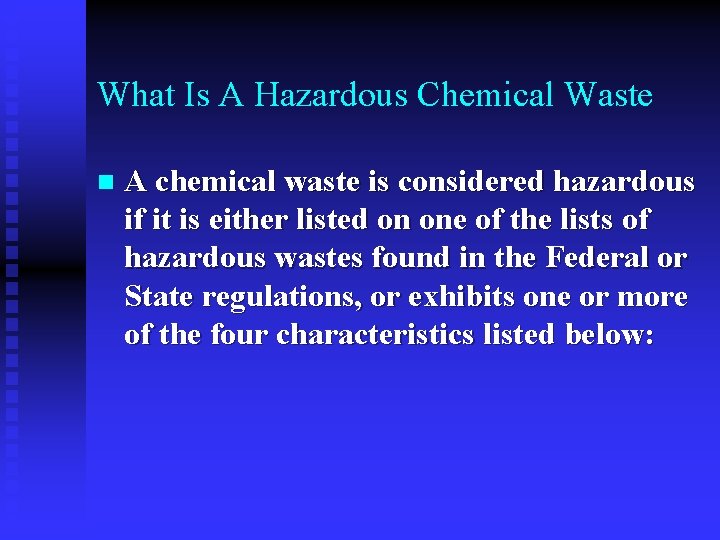 What Is A Hazardous Chemical Waste n A chemical waste is considered hazardous if
