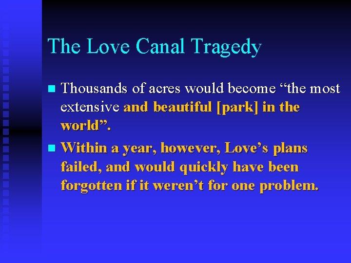 The Love Canal Tragedy Thousands of acres would become “the most extensive and beautiful