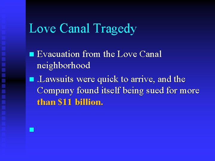 Love Canal Tragedy Evacuation from the Love Canal neighborhood n. Lawsuits were quick to