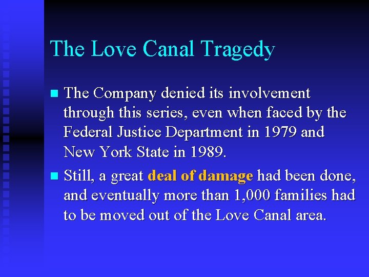 The Love Canal Tragedy The Company denied its involvement through this series, even when