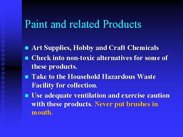 Paint and related Products n n Art Supplies, Hobby and Craft Chemicals Check into