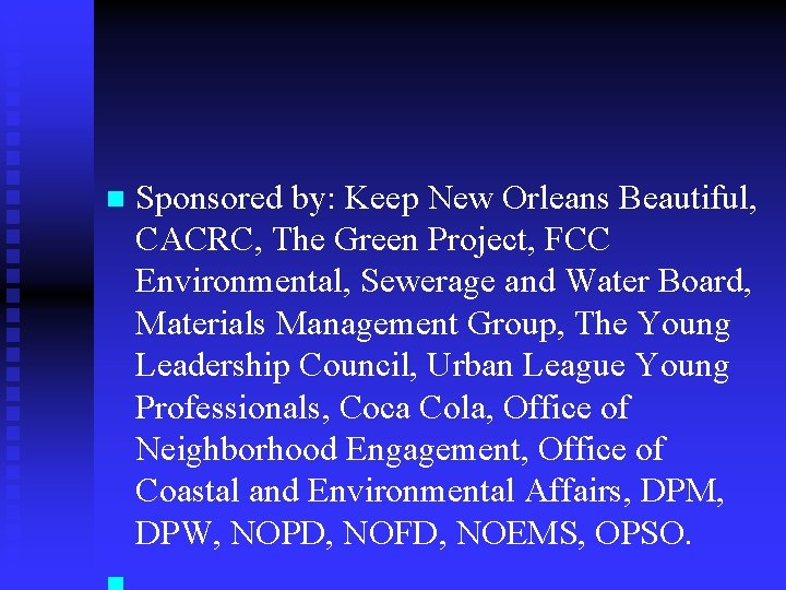 n Sponsored by: Keep New Orleans Beautiful, CACRC, The Green Project, FCC Environmental, Sewerage