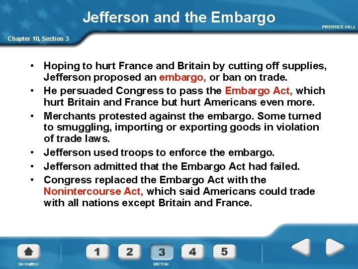 Jefferson and the Embargo Chapter 10, Section 3 • Hoping to hurt France and