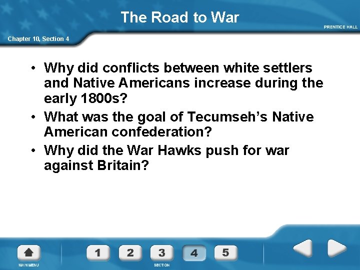 The Road to War Chapter 10, Section 4 • Why did conflicts between white