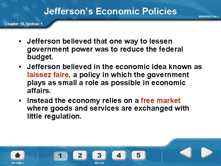 Jefferson’s Economic Policies Chapter 10, Section 1 • Jefferson believed that one way to