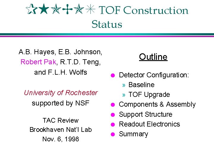 PHOBOS TOF Construction Status A. B. Hayes, E. B. Johnson, Robert Pak, R. T.