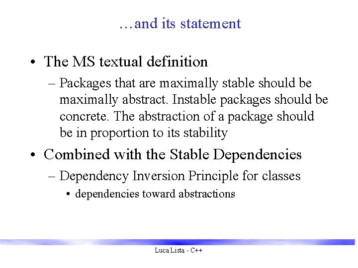 …and its statement • The MS textual definition – Packages that are maximally stable