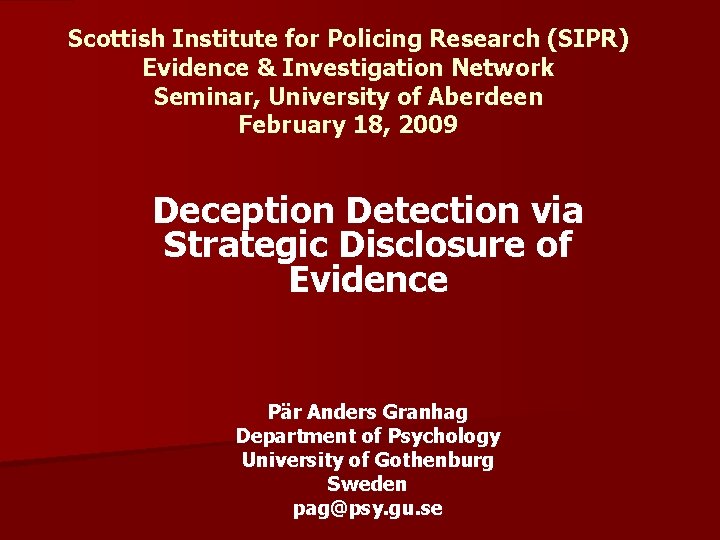 Scottish Institute for Policing Research (SIPR) Evidence & Investigation Network Seminar, University of Aberdeen